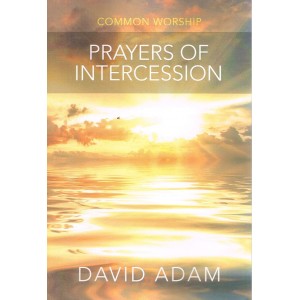 Prayers Of Intercession (Common Worship)  By David Adam